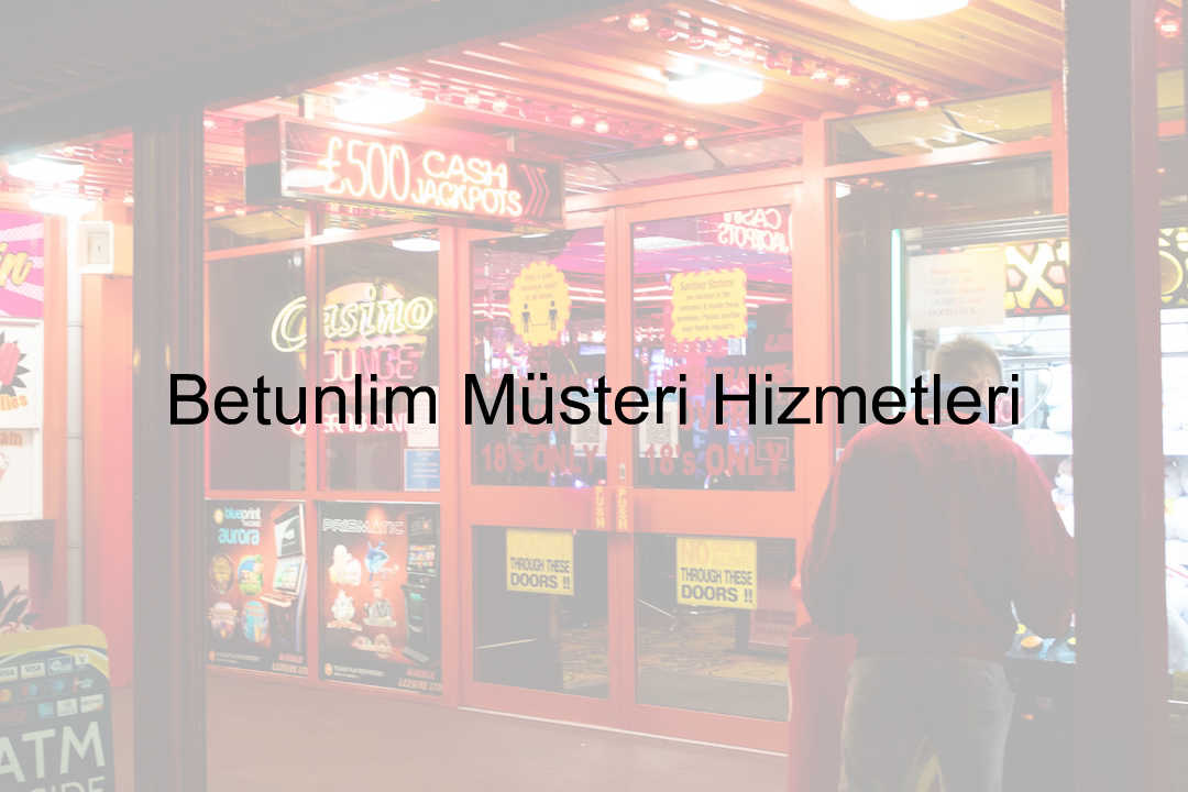 Betunlim Müşteri Hizmetleri 1 Betunlim müşteri hizmetleri